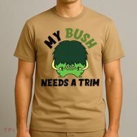 Funny Offensive Rude Novelty My Bush Needs A Trim Hairstyle T-Shirt thumb 3