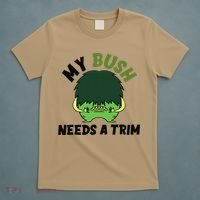 Funny Offensive Rude Novelty My Bush Needs A Trim Hairstyle T-Shirt thumb 5