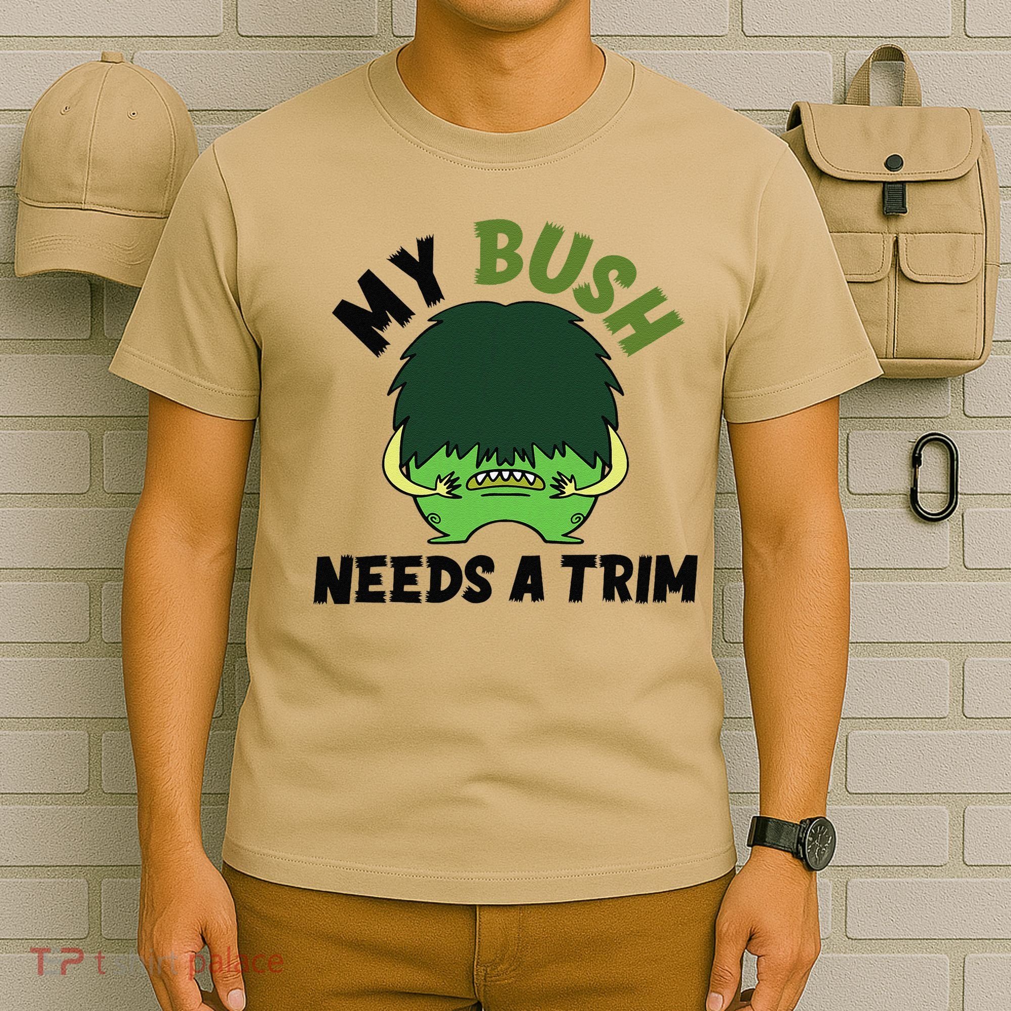 Funny Offensive Rude Novelty My Bush Needs A Trim Hairstyle T-Shirt