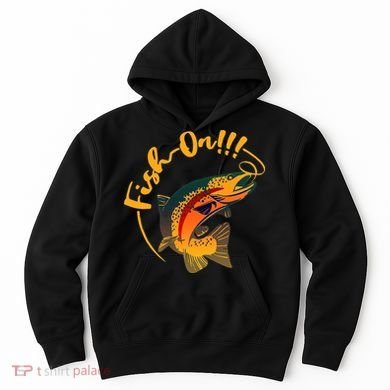 Fish On!!! Rainbow Trout Fishing Hoodie