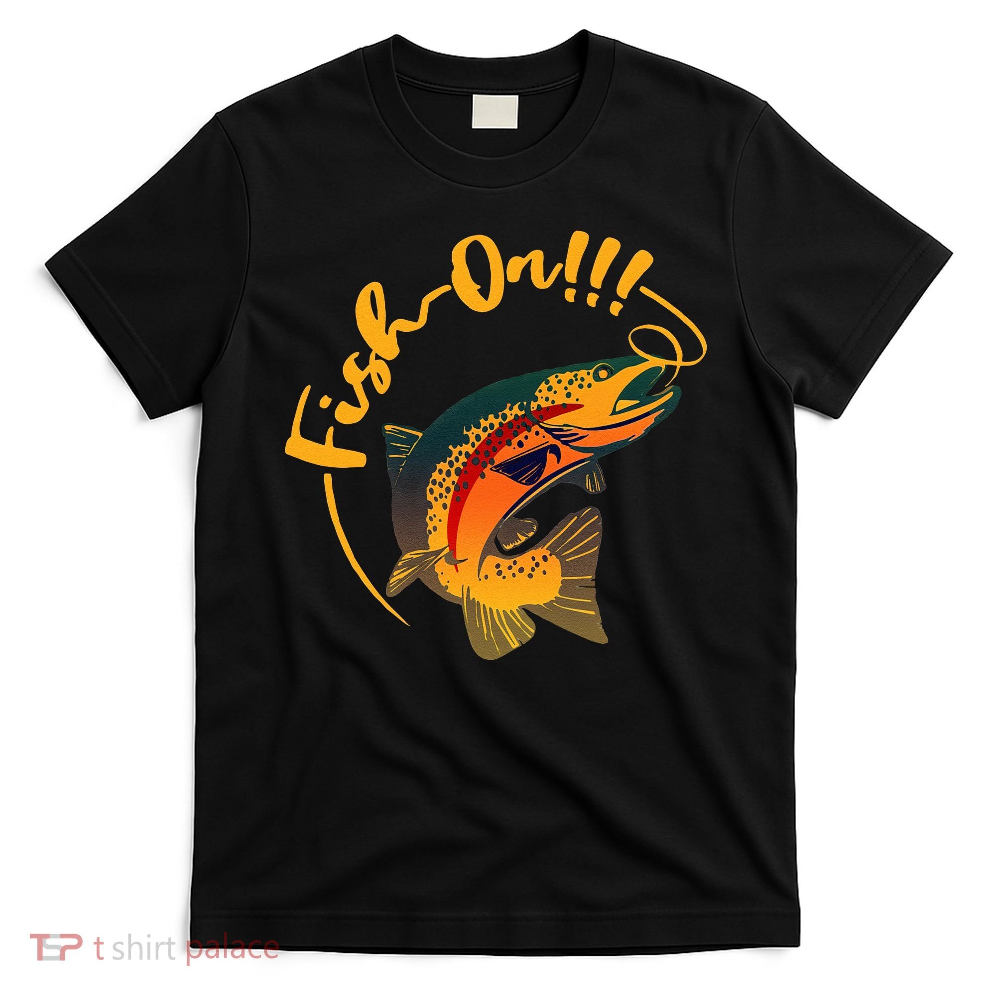 Fish On!!! Rainbow Trout Fishing T-Shirt