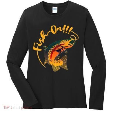 Fish On!!! Rainbow Trout Fishing Women's Long Sleeve Shirt