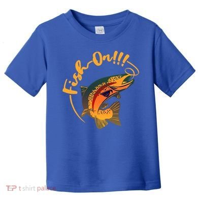 Fish On!!! Rainbow Trout Fishing Funny Gift Toddler T-Shirt