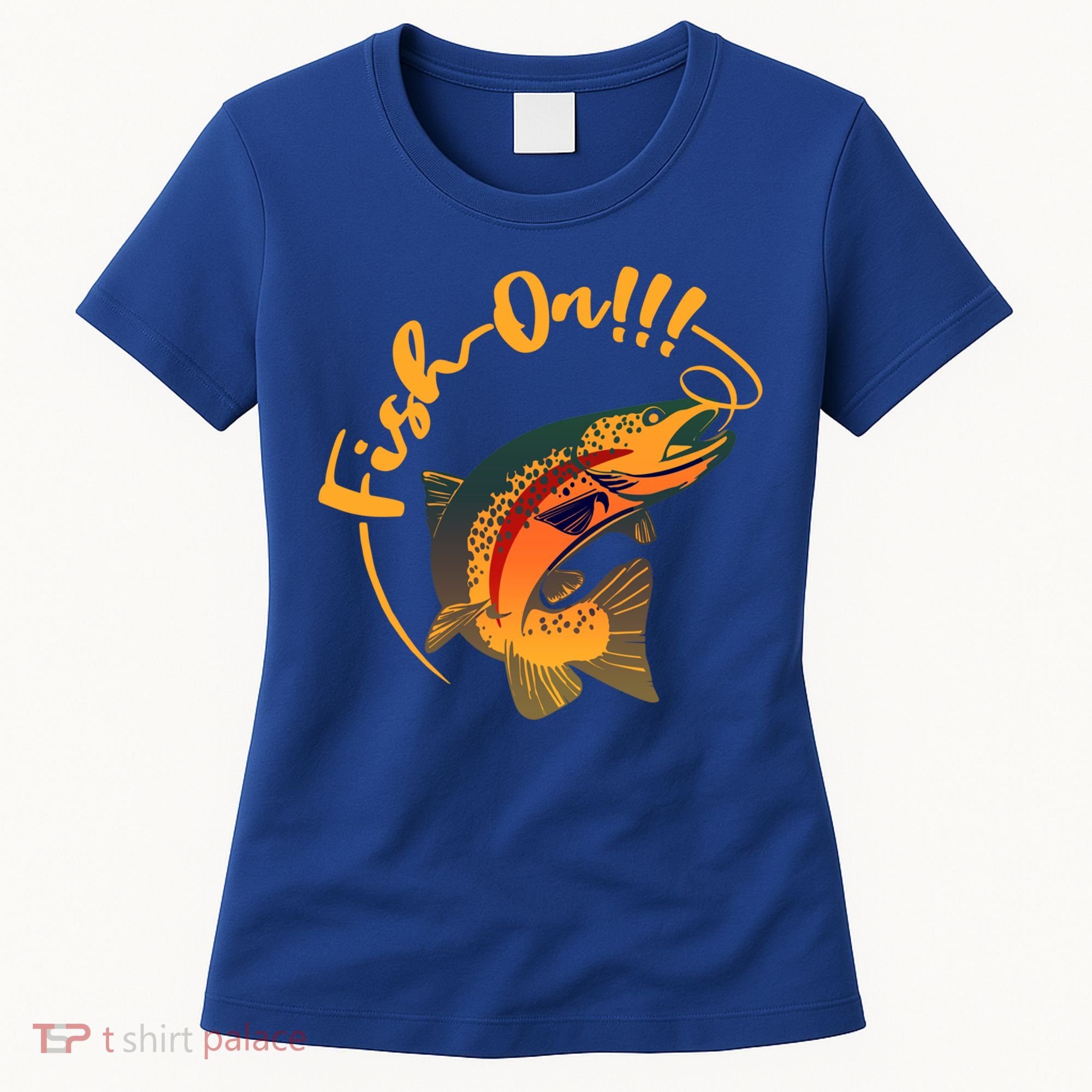 Fish On!!! Rainbow Trout Fishing Funny Gift Women's T-Shirt