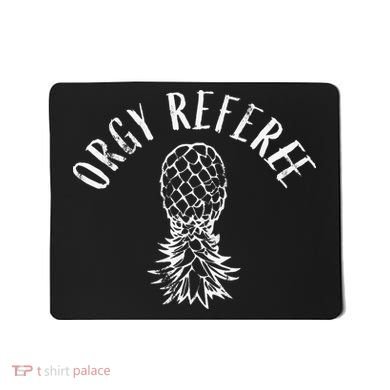 Funny Orgy Referee Upside Down Pineapple Swinger Mousepad