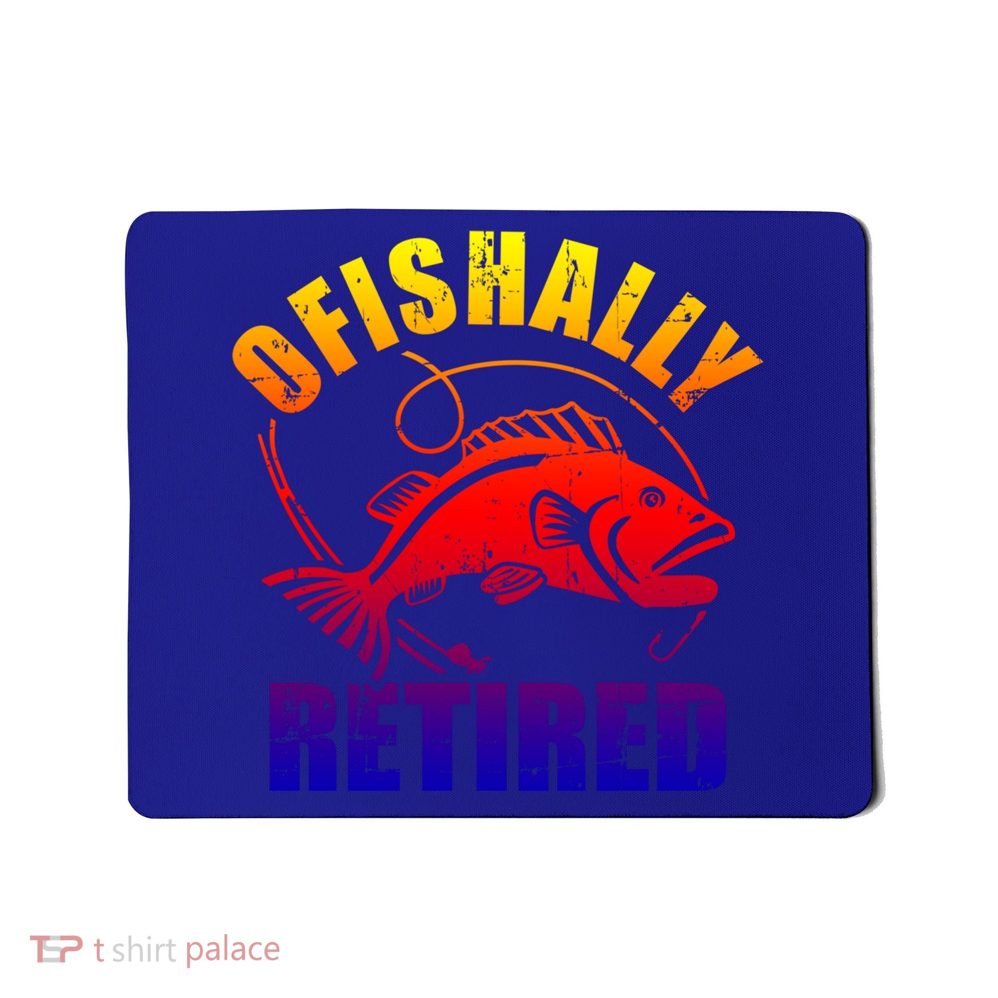 Fishing Ofishally Retired Gift Mousepad