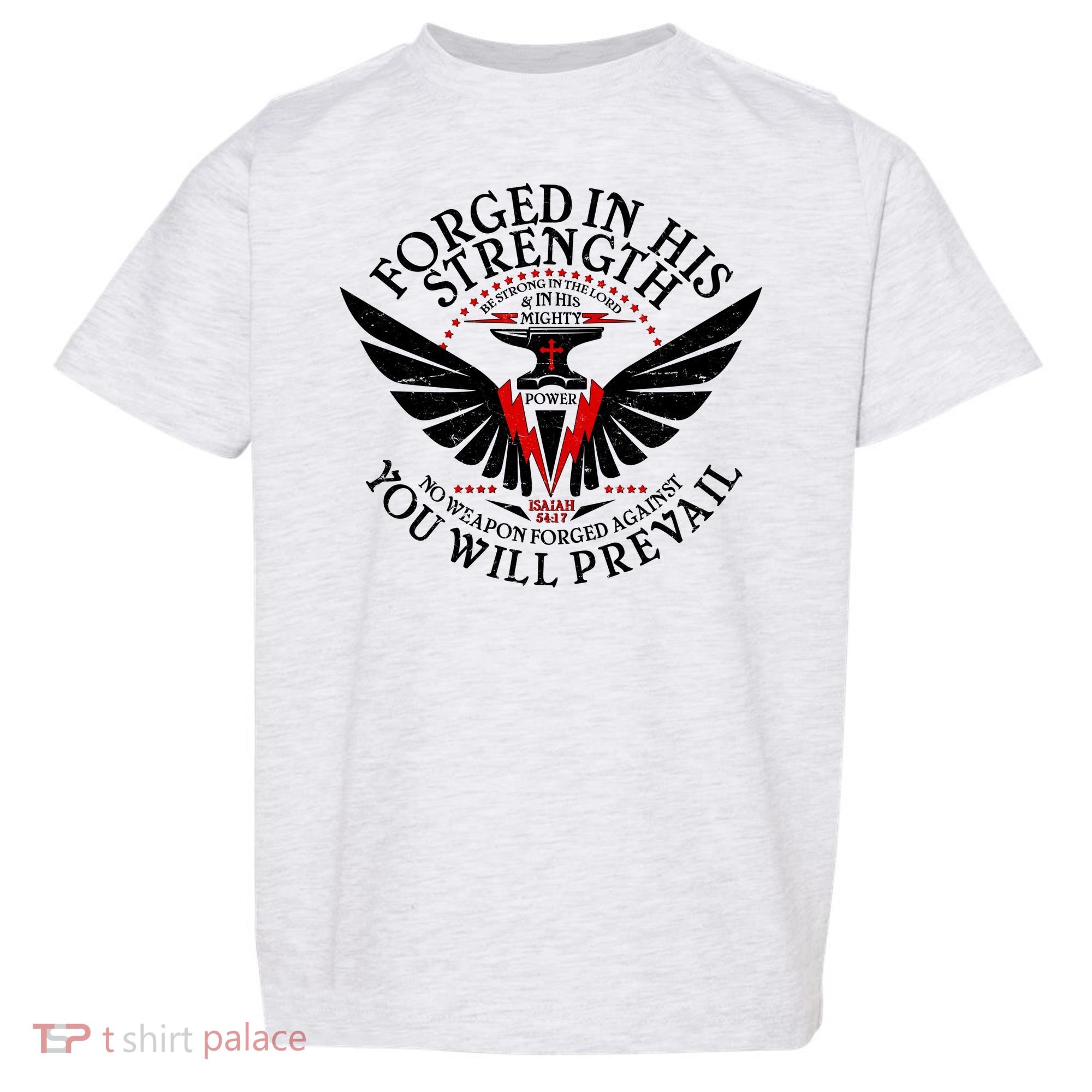 Forged In His Strength Toddler T-Shirt