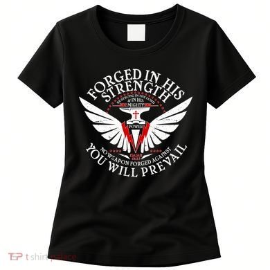 Forged In His Strength Women's T-Shirt