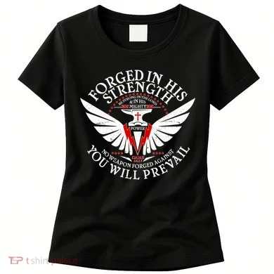 Forged In His Strength Women's T-Shirt