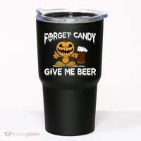 Forget Candy Give Me Beer Tumbler thumb 0