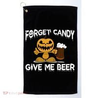 Forget Candy Give Me Beer Golf Towel thumb 0