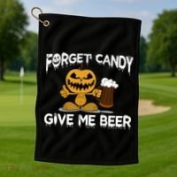 Forget Candy Give Me Beer Golf Towel thumb 1