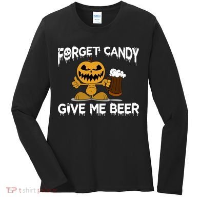 Forget Candy Give Me Beer Women's Long Sleeve Shirt
