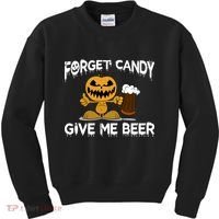 Forget Candy Give Me Beer Kids Sweatshirt thumb 0