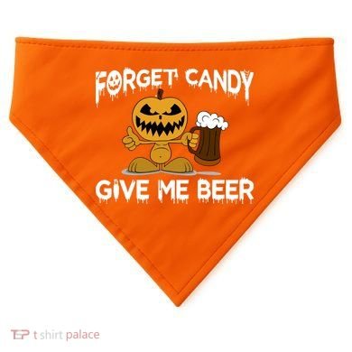 Forget Candy Give Me Beer USA-Made Doggie Bandana