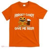 Forget Candy Give Me Beer T-Shirt thumb 0