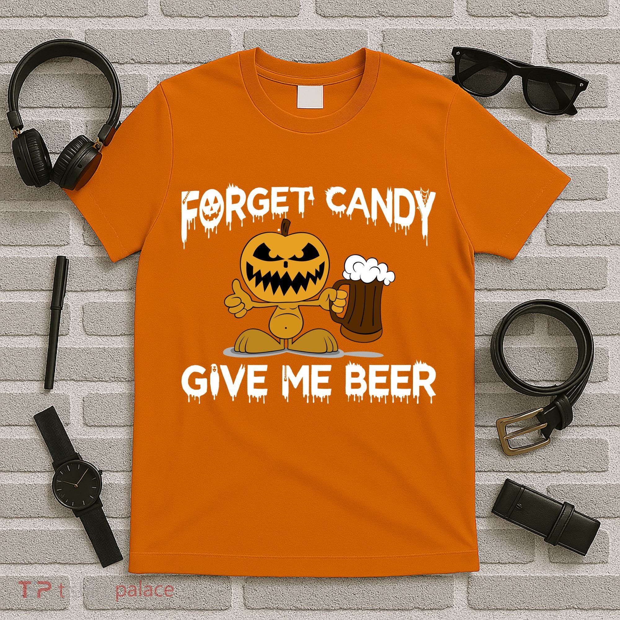 Forget Candy Give Me Beer T-Shirt