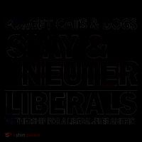Forget Cats & Dogs Spay Nueter Liberals  Coffee Mug thumb 5