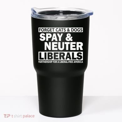 Forget Cats & Dogs Spay Nueter Liberals  Tumbler