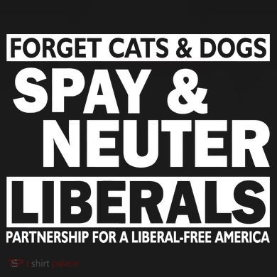 Forget Cats & Dogs Spay Nueter Liberals  Tie Dye Hoodie