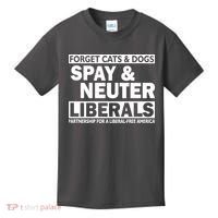 Forget Cats & Dogs Spay Nueter Liberals  Kids T-Shirt thumb 0