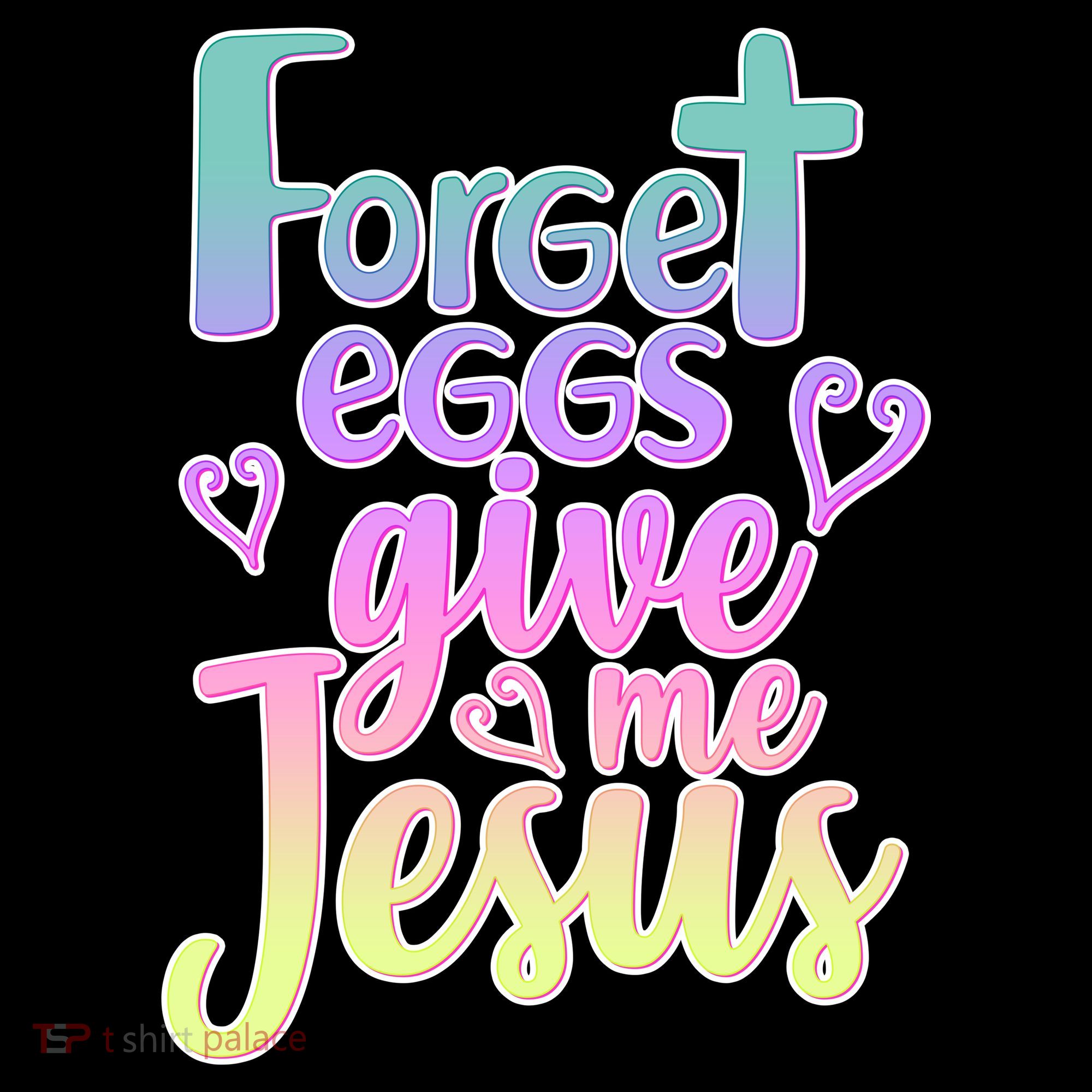 Forget Eggs Give Me Jesus Backpack