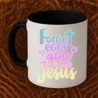Forget Eggs Give Me Jesus Coffee Mug thumb 2