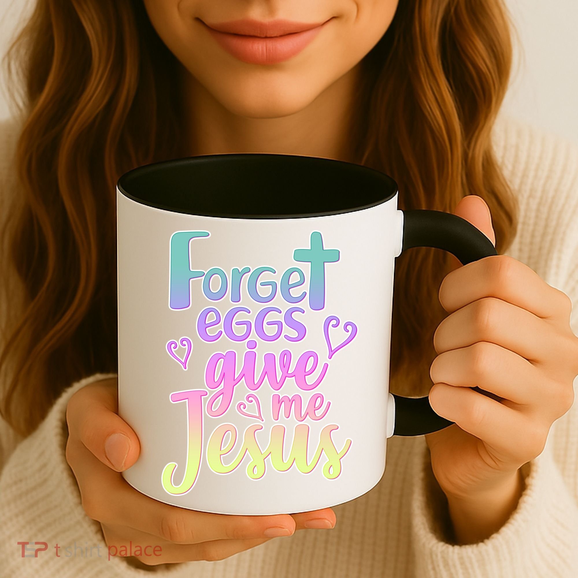 Forget Eggs Give Me Jesus Coffee Mug