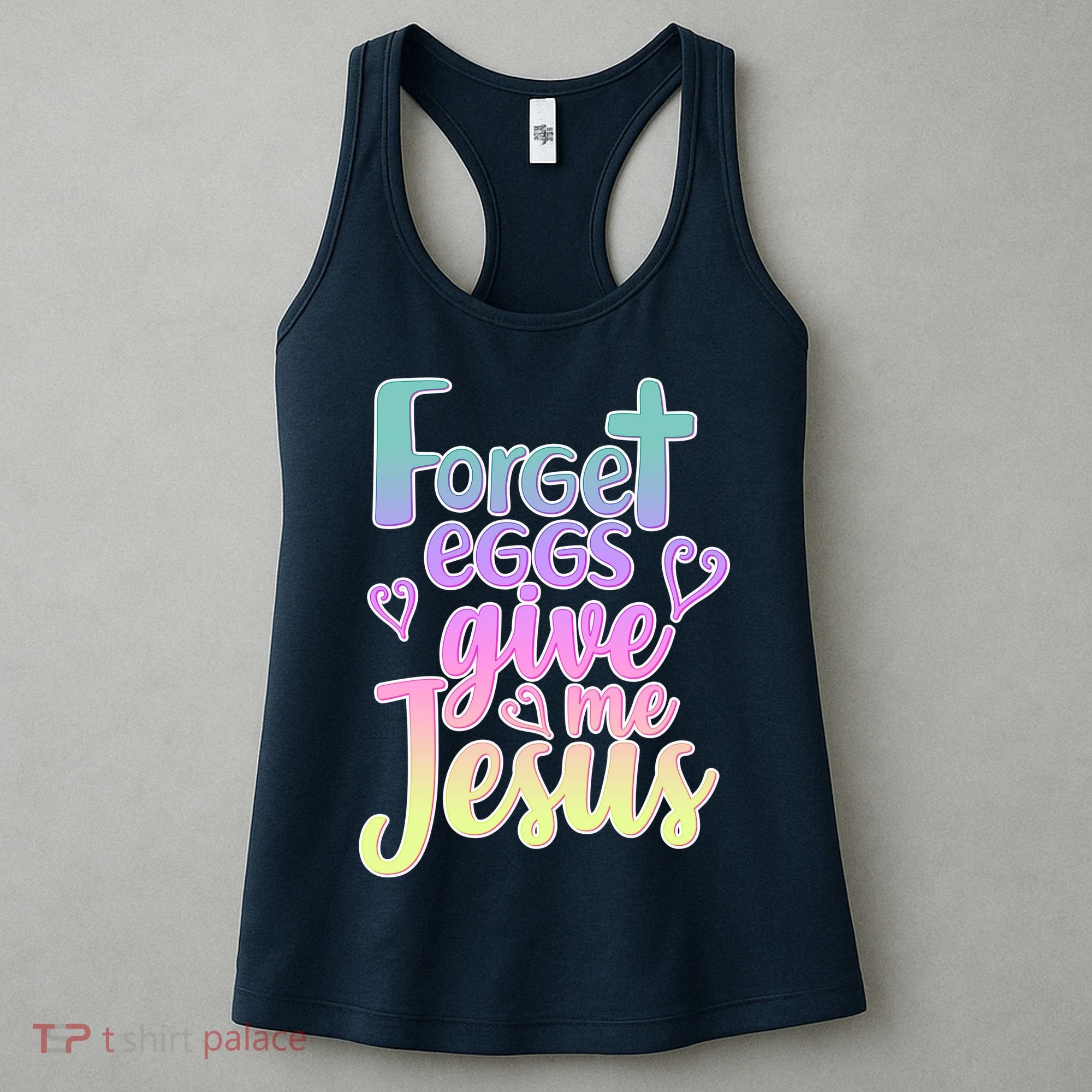 Forget Eggs Give Me Jesus Women's Tank Top