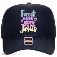 Forget Eggs Give Me Jesus Hat thumb 0