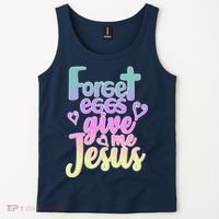 Forget Eggs Give Me Jesus Tank Top thumb 2