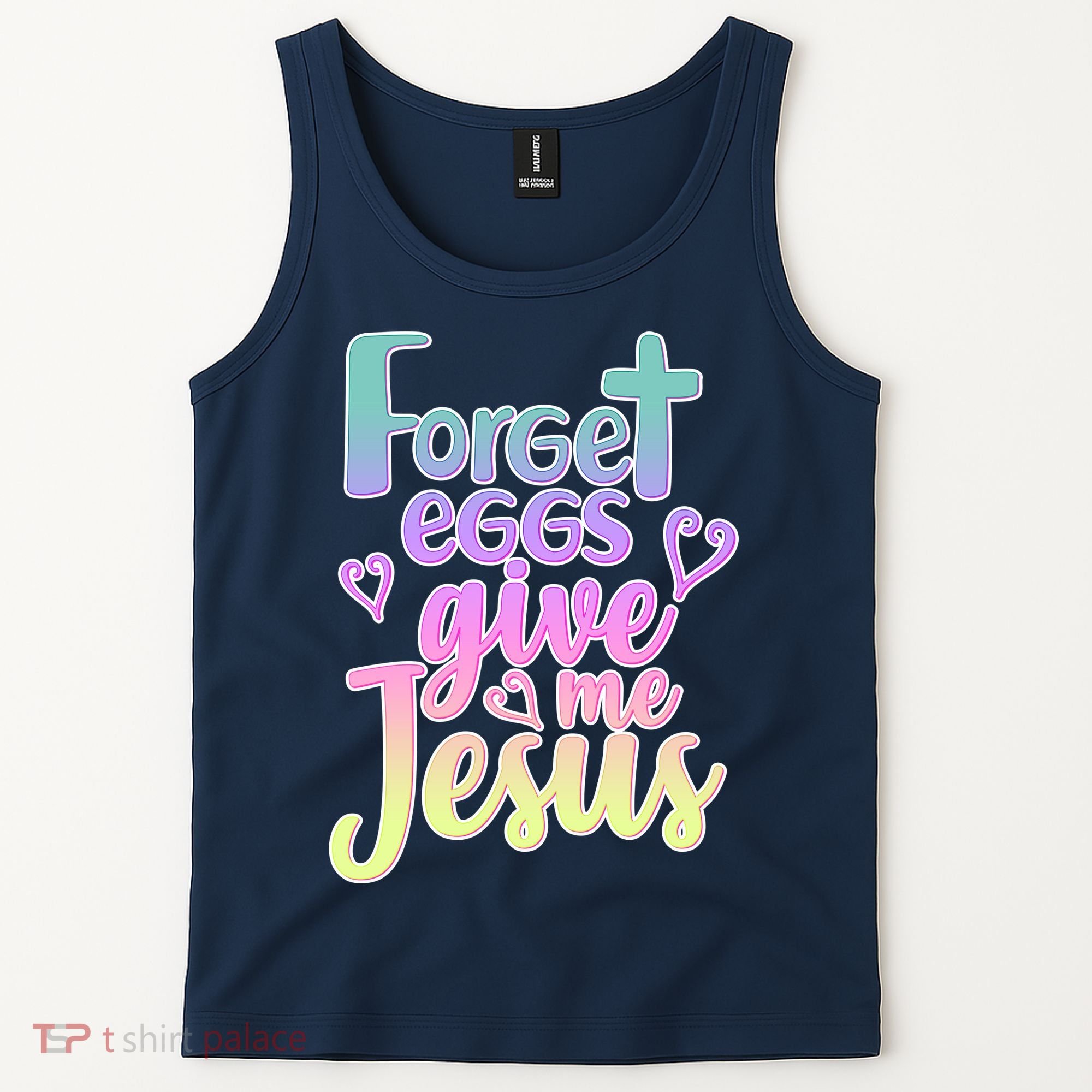 Forget Eggs Give Me Jesus Tank Top