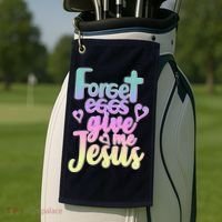 Forget Eggs Give Me Jesus Golf Towel thumb 2
