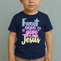 Forget Eggs Give Me Jesus Toddler T-Shirt thumb 2
