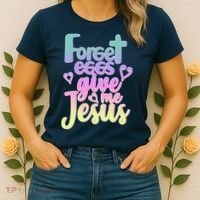 Forget Eggs Give Me Jesus Women's T-Shirt thumb 2