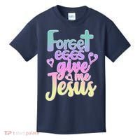 Forget Eggs Give Me Jesus Kids T-Shirt thumb 0