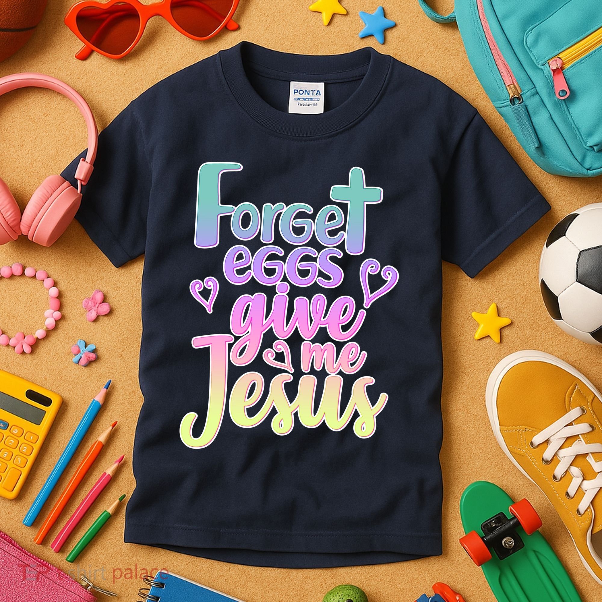Forget Eggs Give Me Jesus Kids T-Shirt