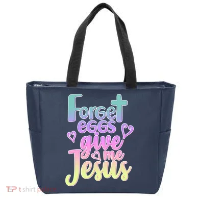 Forget Eggs Give Me Jesus Tote Bag