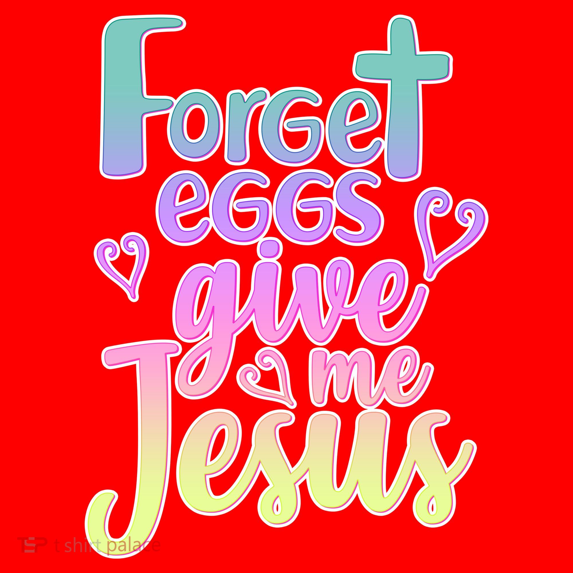 Forget Eggs Give Me Jesus Santa Hat