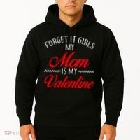 Forget It Girls My Mom Is My Valentine Hoodie thumb 2