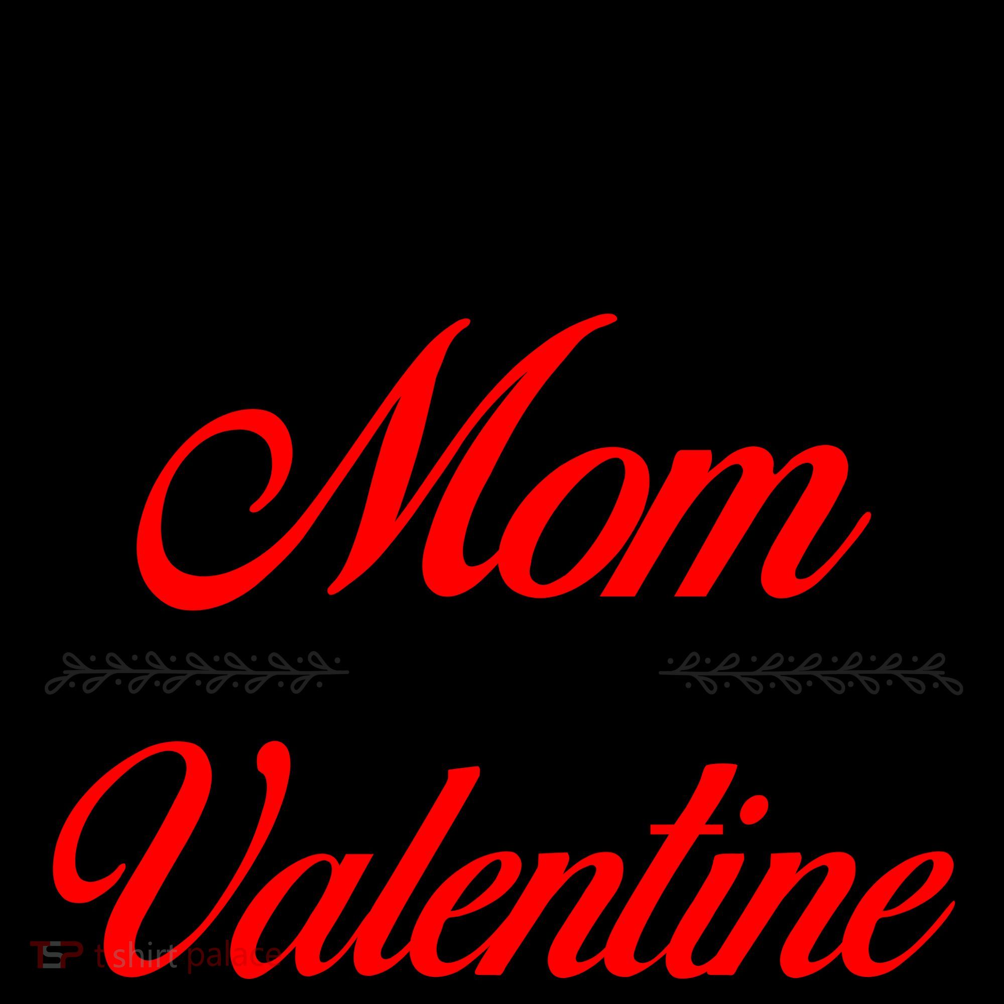 Forget It Girls My Mom Is My Valentine Coffee Mug