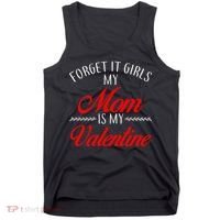 Forget It Girls My Mom Is My Valentine Tank Top thumb 0