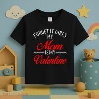 Forget It Girls My Mom Is My Valentine Toddler T-Shirt thumb 3