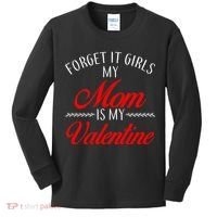 Forget It Girls My Mom Is My Valentine Kids Long Sleeve Shirt thumb 0