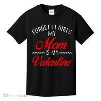 Forget It Girls My Mom Is My Valentine Kids T-Shirt thumb 0