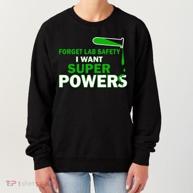 Forget Lab Safety I Want Superpowers Women's Sweatshirt