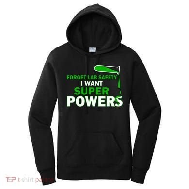 Forget Lab Safety I Want Superpowers Women's Hoodie