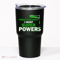 Forget Lab Safety I Want Superpowers Tumbler thumb 0