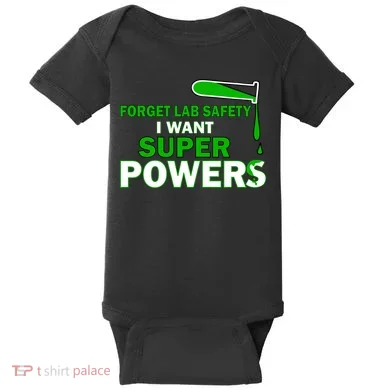 Forget Lab Safety I Want Superpowers Baby Bodysuit