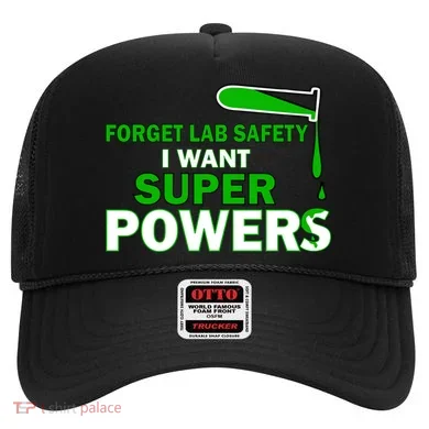 Forget Lab Safety I Want Superpowers Hat